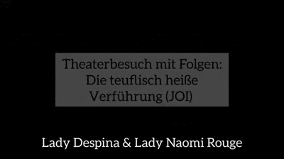 A visit to the theater with consequences - the devilishly hot temptation